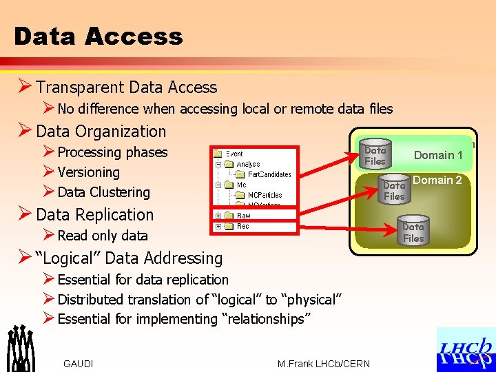 Data Access Ø Transparent Data Access Ø No difference when accessing local or remote