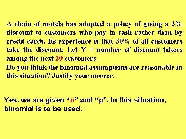 A chain of motels has adopted a policy of giving a 3% discount to