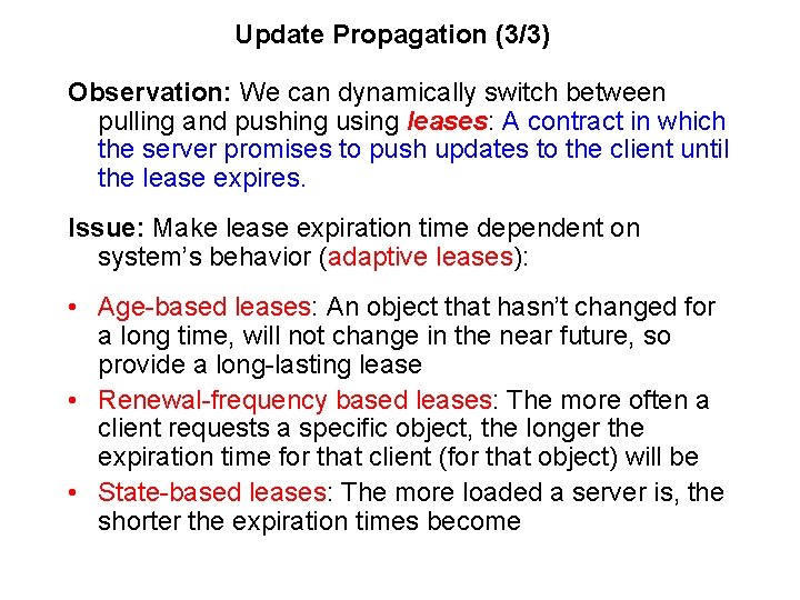 Update Propagation (3/3) Observation: We can dynamically switch between pulling and pushing using leases:
