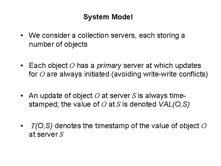 System Model • We consider a collection servers, each storing a number of objects
