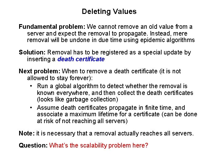 Deleting Values Fundamental problem: We cannot remove an old value from a server and