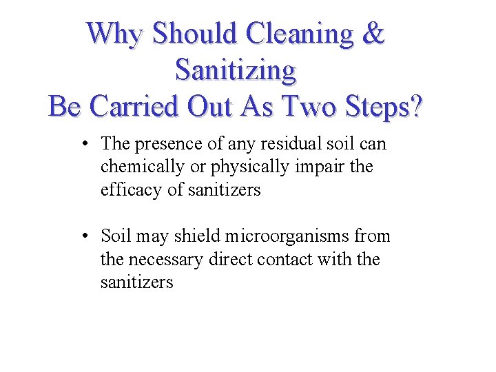 Why Should Cleaning & Sanitizing Be Carried Out As Two Steps? • The presence