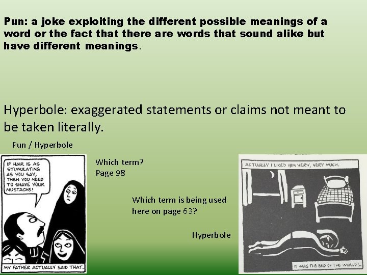 Pun: a joke exploiting the different possible meanings of a word or the fact Pun: a joke exploiting the different possible meanings of a word or the fact
