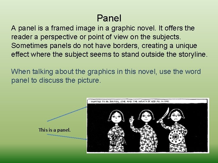 Panel A panel is a framed image in a graphic novel. It offers the Panel A panel is a framed image in a graphic novel. It offers the