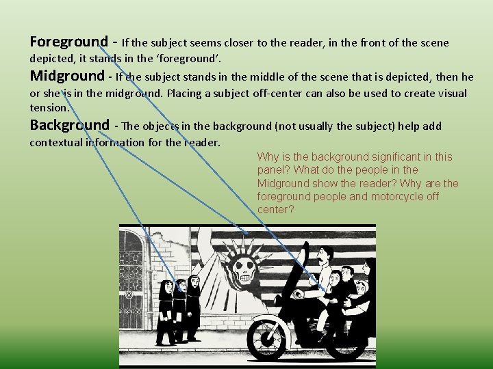 Foreground - If the subject seems closer to the reader, in the front of Foreground - If the subject seems closer to the reader, in the front of