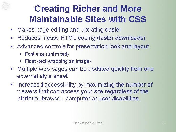 Creating Richer and More Maintainable Sites with CSS • Makes page editing and updating