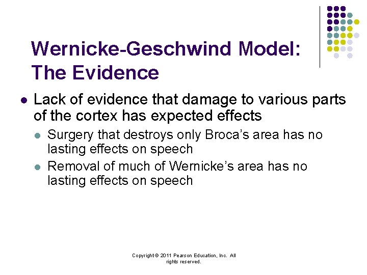 Wernicke-Geschwind Model: The Evidence l Lack of evidence that damage to various parts of