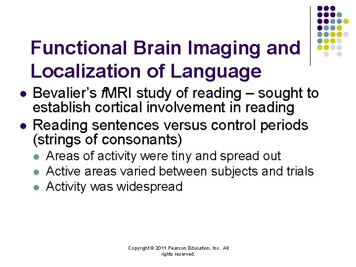 Functional Brain Imaging and Localization of Language l l Bevalier’s f. MRI study of