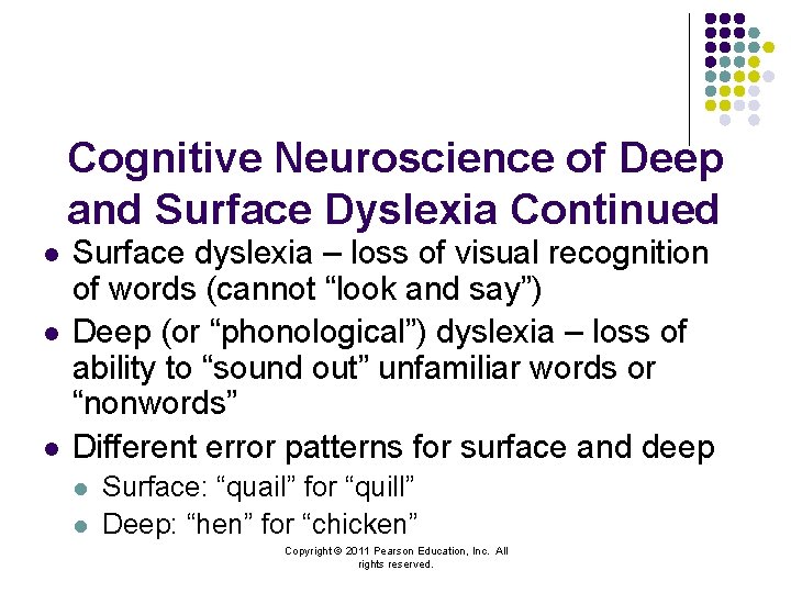 Cognitive Neuroscience of Deep and Surface Dyslexia Continued l l l Surface dyslexia –