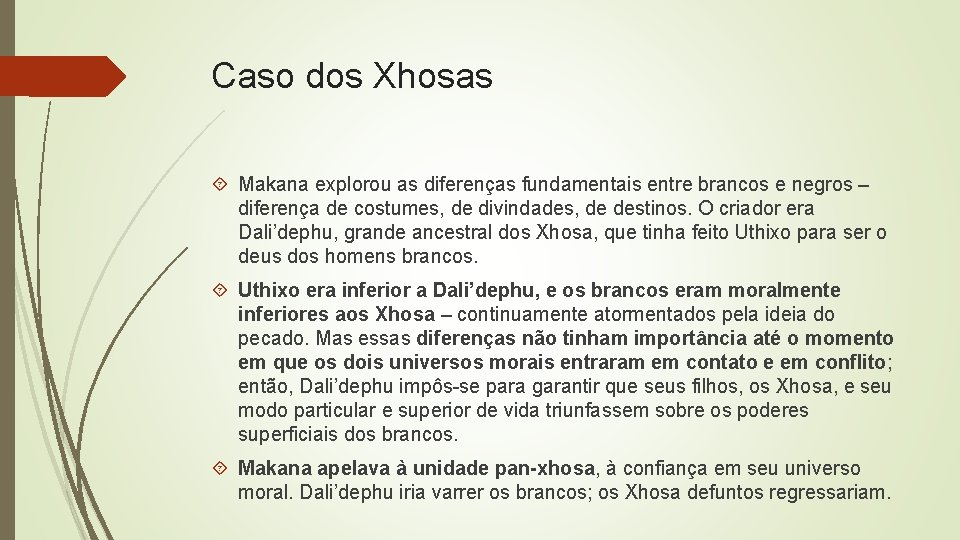 Caso dos Xhosas Makana explorou as diferenças fundamentais entre brancos e negros – diferença