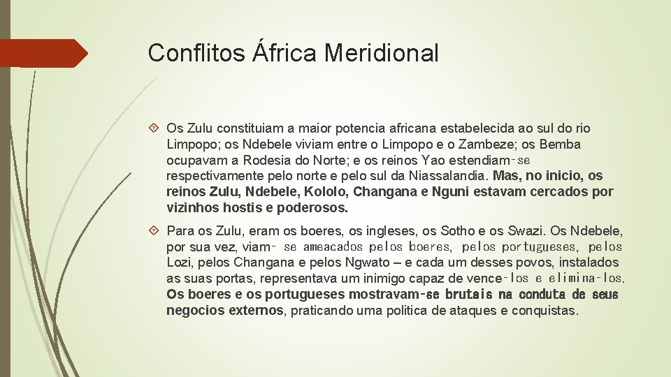 Conflitos África Meridional Os Zulu constituiam a maior potencia africana estabelecida ao sul do