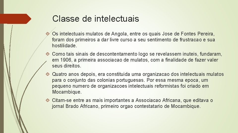 Classe de intelectuais Os intelectuais mulatos de Angola, entre os quais Jose de Fontes