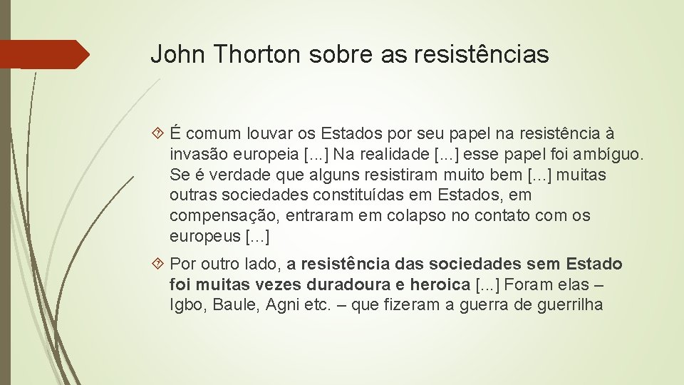 John Thorton sobre as resistências É comum louvar os Estados por seu papel na