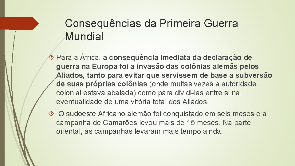 Consequências da Primeira Guerra Mundial Para a África, a consequência imediata da declaração de