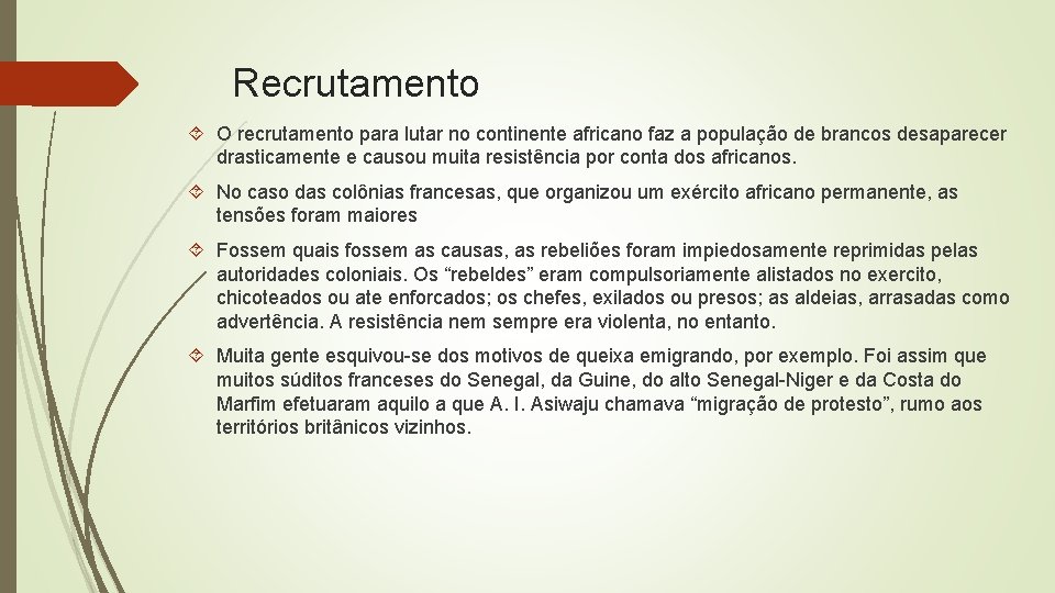 Recrutamento O recrutamento para lutar no continente africano faz a população de brancos desaparecer