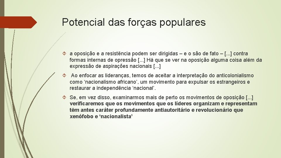 Potencial das forças populares a oposição e a resistência podem ser dirigidas – e