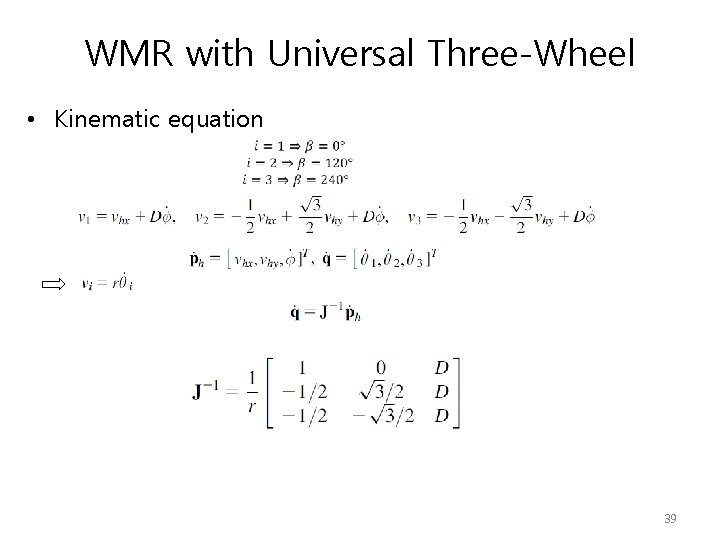 WMR with Universal Three-Wheel • Kinematic equation 39 