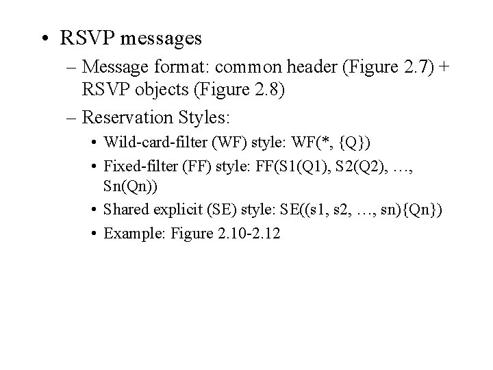  • RSVP messages – Message format: common header (Figure 2. 7) + RSVP