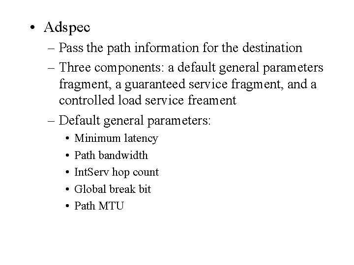  • Adspec – Pass the path information for the destination – Three components: