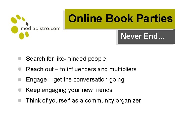 Online Book Parties Never End. . . Search for like-minded people Reach out –