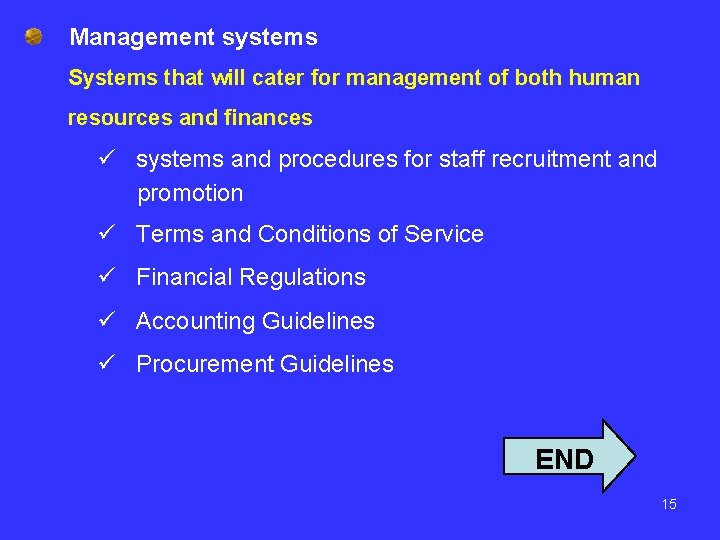 Management systems Systems that will cater for management of both human resources and finances