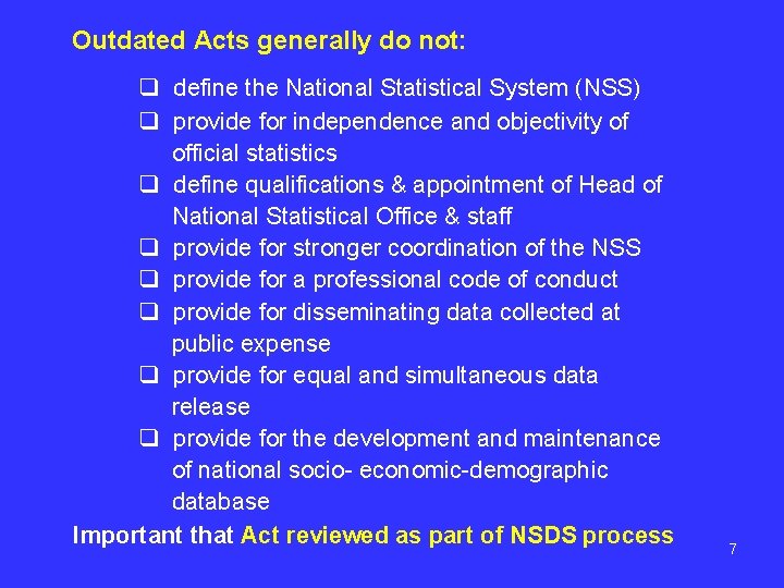 Outdated Acts generally do not: q define the National Statistical System (NSS) q provide