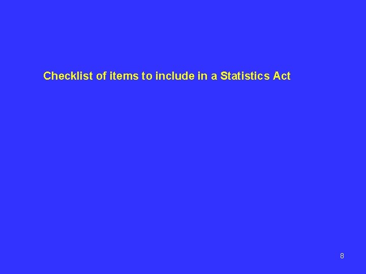 Checklist of items to include in a Statistics Act 8 