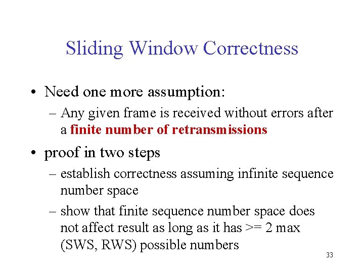 Sliding Window Correctness • Need one more assumption: – Any given frame is received