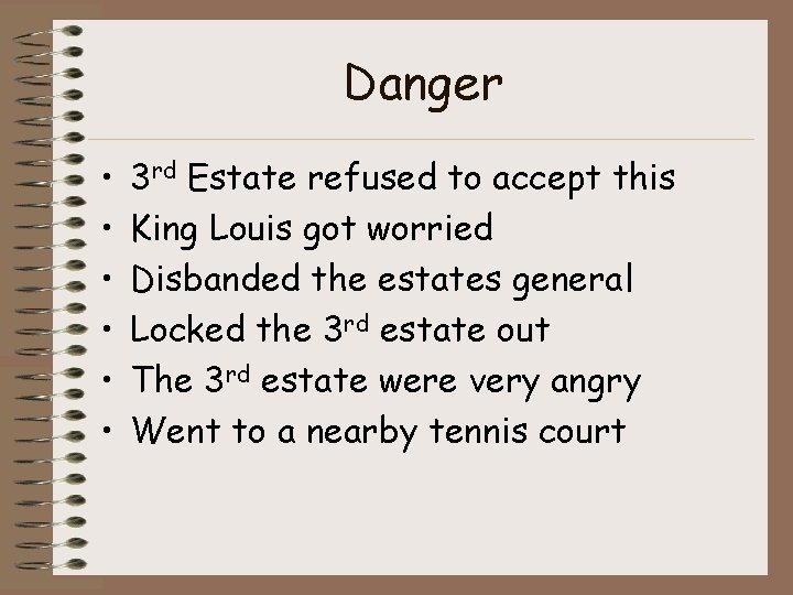 Danger • • • 3 rd Estate refused to accept this King Louis got