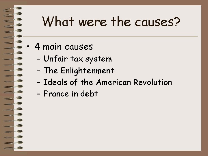 What were the causes? • 4 main causes – – Unfair tax system The