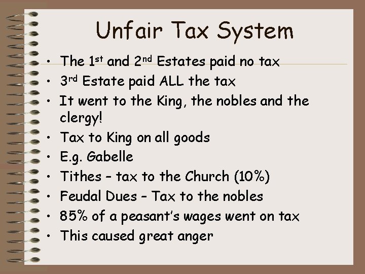 Unfair Tax System • The 1 st and 2 nd Estates paid no tax