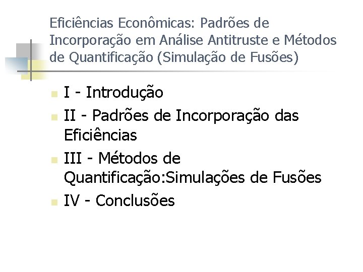 Eficiências Econômicas: Padrões de Incorporação em Análise Antitruste e Métodos de Quantificação (Simulação de