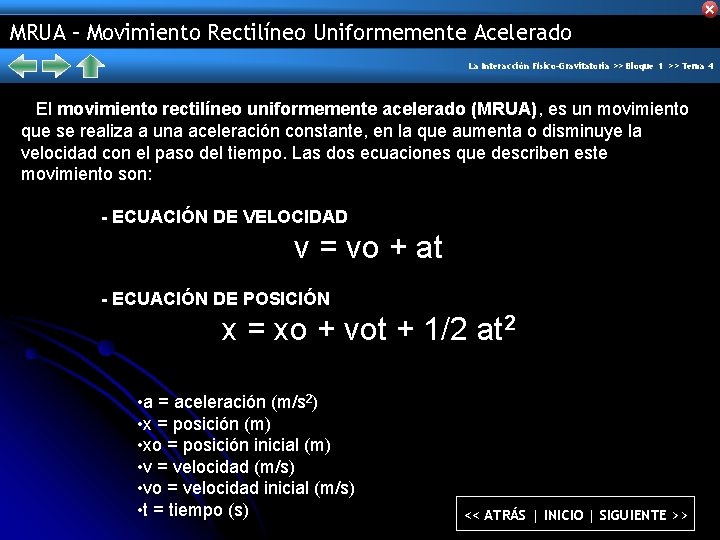 MRUA – Movimiento Rectilíneo Uniformemente Acelerado La Interacción Físico-Gravitatoria >> Bloque 1 >> Tema