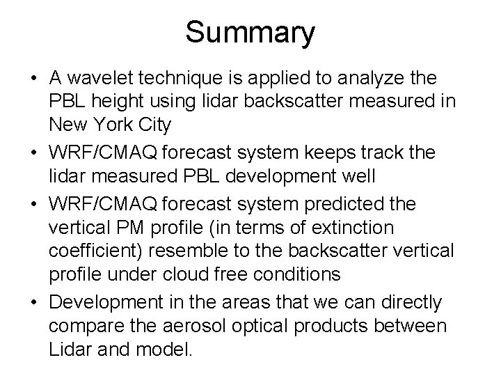 Summary • A wavelet technique is applied to analyze the PBL height using lidar