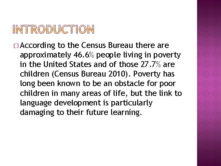 � According to the Census Bureau there approximately 46. 6% people living in poverty