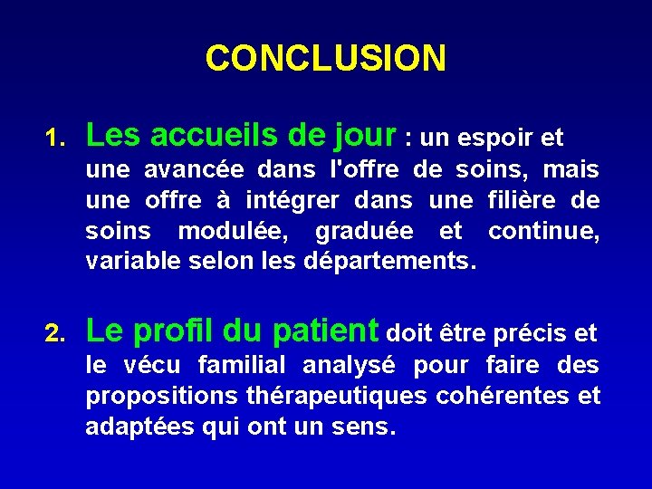 CONCLUSION 1. Les accueils de jour : un espoir et une avancée dans l'offre