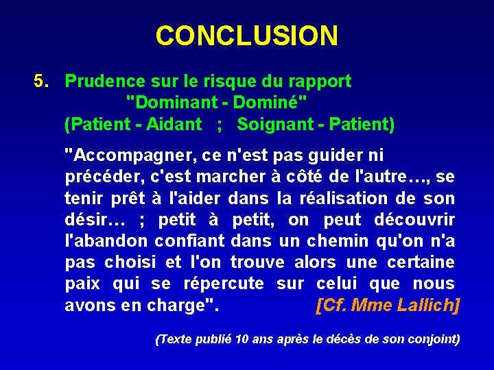 CONCLUSION 5. Prudence sur le risque du rapport "Dominant - Dominé" (Patient - Aidant