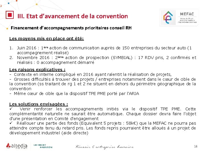 III. Etat d’avancement de la convention Financement d’accompagnements prioritaires conseil RH Les moyens mis