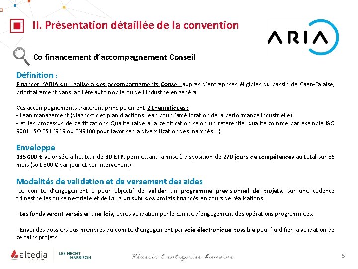 II. Présentation détaillée de la convention Co financement d’accompagnement Conseil Définition : Financer l’ARIA