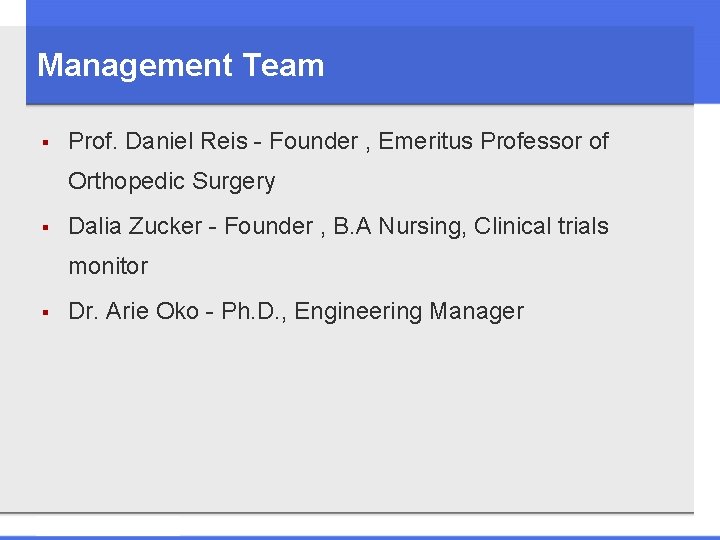 Management Team § Prof. Daniel Reis - Founder , Emeritus Professor of Orthopedic Surgery