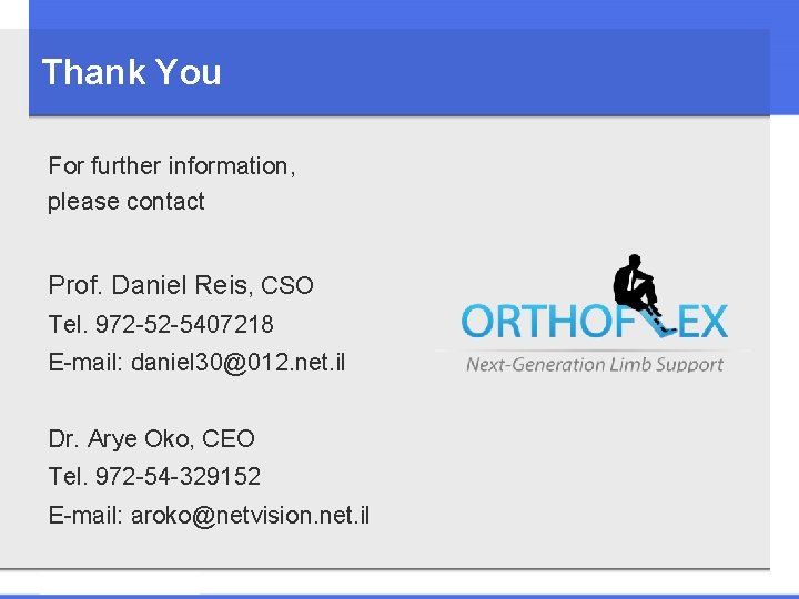 Thank You For further information, please contact Prof. Daniel Reis, CSO Tel. 972 -52