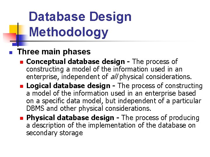 Database Design Methodology n Three main phases n n n Conceptual database design - Database Design Methodology n Three main phases n n n Conceptual database design -