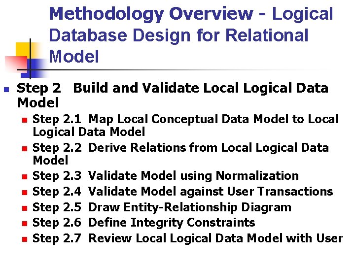 Methodology Overview - Logical Database Design for Relational Model n Step 2 Build and Methodology Overview - Logical Database Design for Relational Model n Step 2 Build and