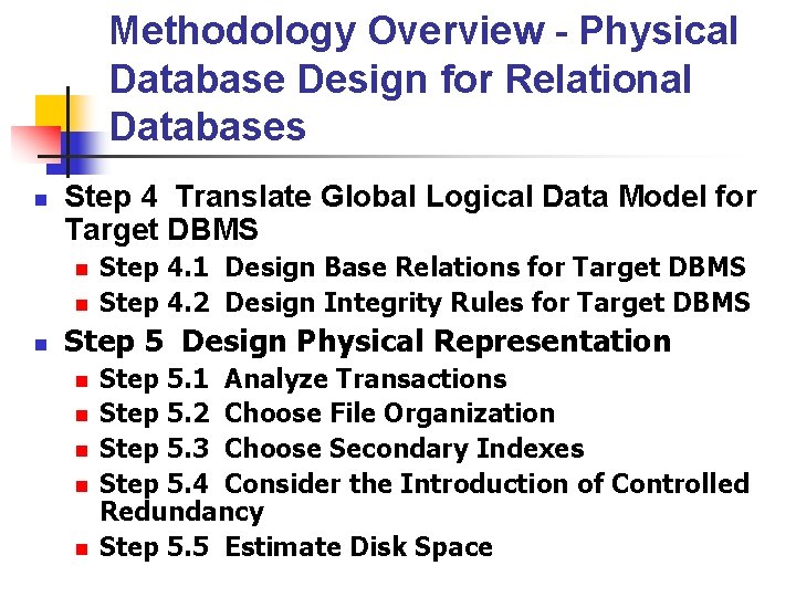Methodology Overview - Physical Database Design for Relational Databases n Step 4 Translate Global Methodology Overview - Physical Database Design for Relational Databases n Step 4 Translate Global