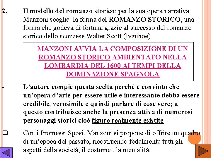 2. Il modello del romanzo storico: per la sua opera narrativa Manzoni sceglie la