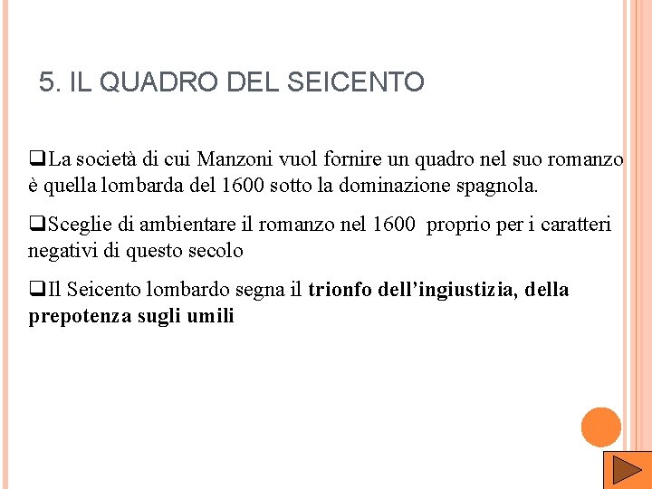 5. IL QUADRO DEL SEICENTO q. La società di cui Manzoni vuol fornire un