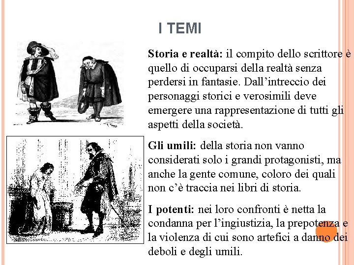 I TEMI Storia e realtà: il compito dello scrittore è quello di occuparsi della