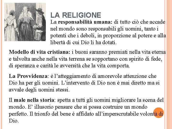 LA RELIGIONE La responsabilità umana: di tutto ciò che accade nel mondo sono responsabili LA RELIGIONE La responsabilità umana: di tutto ciò che accade nel mondo sono responsabili