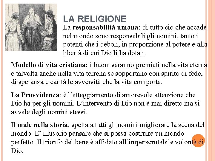 LA RELIGIONE La responsabilità umana: di tutto ciò che accade nel mondo sono responsabili