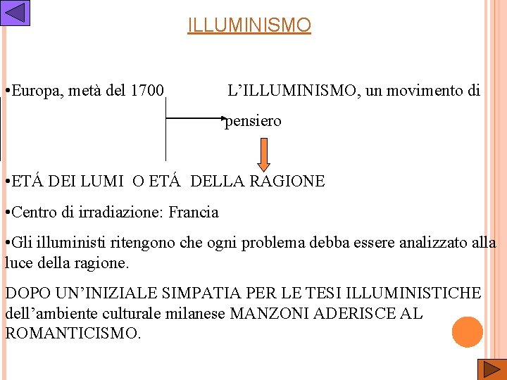 ILLUMINISMO • Europa, metà del 1700 L’ILLUMINISMO, un movimento di pensiero • ETÁ DEI